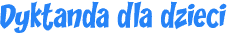Dyktanda dla dzieci